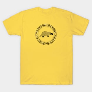 Platypus - We All Share This Planet - meaningful nature design T-Shirt